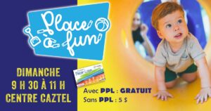 Place à fun @ Centre Caztel