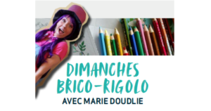 Dimanches brico-rigolo avec Marie Doudlie