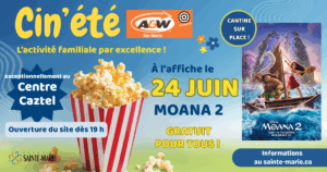 CIN'ÉTÉ A&W: Moana 2 @ Centre Caztel