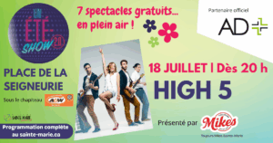 « Un Été-Show 2.0 » : HIGH 5 @ Place de la Seigneurie | Sous le chapiteau A&W
