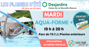 « Les plaisirs d'été Desjardins » : AQUA-FORME + @ Pard de l'O.T.J